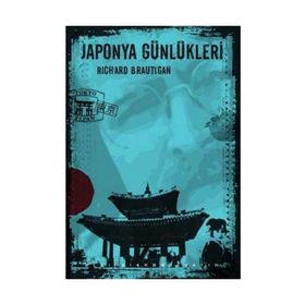 JAPONYA GÜNLÜKLERI - RICHARD BRAUTIGAN