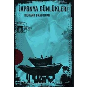 JAPONYA GÜNLÜKLERI - RICHARD BRAUTIGAN