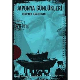 JAPONYA GÜNLÜKLERI - RICHARD BRAUTIGAN