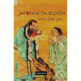 JAPONYA'DA BUDIZM - VEDAT ŞAFAK YAMI