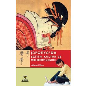 Japonya`da Eğitim Kültür ve Modernleşme Ark Kitapları