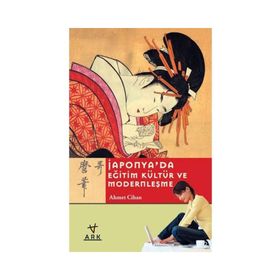 Japonya`da Eğitim Kültür ve Modernleşme Ark Kitapları