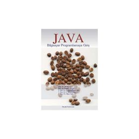 JAVA BILGISAYAR PROGRAMLAMAYA GİRİŞ - ALI YAZICI;ERDOĞAN DOĞRU;A. MURAT ÖZBAYOĞLU;Y. MURAT ERTEN;OĞUZ ERGIN