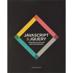 JavaScript And JQuery: Interactive Front–End Web Development - Jon Duckett