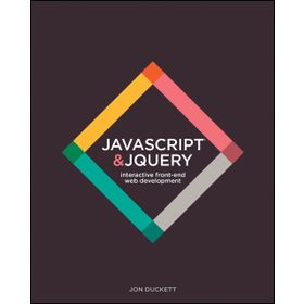 JavaScript And JQuery: Interactive Front–End Web Development - Jon Duckett