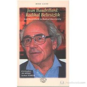 JEAN BAUDRILLARD: RADIKAL BELIRSIZLIK - GENEL