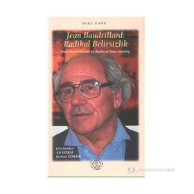 JEAN BAUDRILLARD: RADIKAL BELIRSIZLIK - GENEL