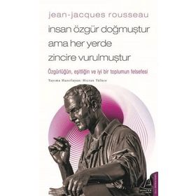 Jean-Jacques Rousseau İnsan Özgür Doğmuştur Ama Her Yerde Zincire Vurulmuştur Destek Yayınları