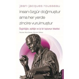 Jean-Jacques Rousseau İnsan Özgür Doğmuştur Ama Her Yerde Zincire Vurulmuştur Destek Yayınları