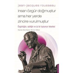 Jean-Jacques Rousseau İnsan Özgür Doğmuştur Ama Her Yerde Zincire Vurulmuştur Destek Yayınları