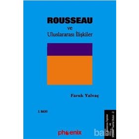 JEAN JACQUES ROUSSEAU VE ULUSLARARASI İLİŞKİLER - FARUK YALVAÇ