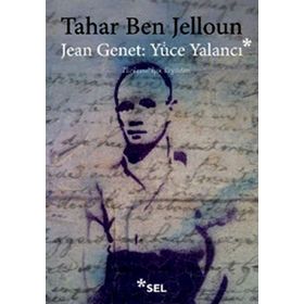 JEAN JENET: YÜCE YALANCI - TAHAR BEN JELLOUN