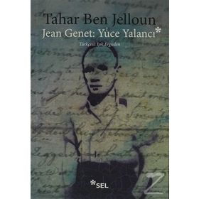 JEAN JENET: YÜCE YALANCI - TAHAR BEN JELLOUN