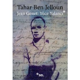 JEAN JENET: YÜCE YALANCI - TAHAR BEN JELLOUN