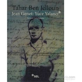JEAN JENET: YÜCE YALANCI - TAHAR BEN JELLOUN