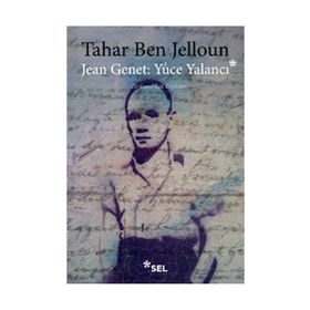 JEAN JENET: YÜCE YALANCI - TAHAR BEN JELLOUN