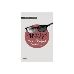 Jean Luc Nancy ve Tekil Çoğul Ontoloji Onur Varolun