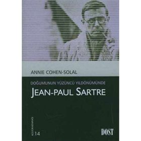JEAN-PAUL SARTRE DOĞUMUNUN YÜZÜNCÜ YILDÖNÜMÜNDE - ANNIE COHEN-SOLAL