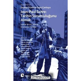 JEAN-PAUL SARTRE: TARIHIN SORUMLULUĞUNU ALMAK SARTREIN GEÇ DÖNEM DÜŞÜNCESİ ÜZERİNE - ZEYNEP DIREK;GAYE ÇANKAYA