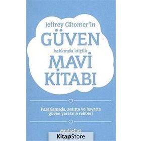 JEFFREY GITOMER'IN GÜVEN HAKKINDA KÜÇÜK MAVI KITABI - GENEL
