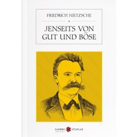 Jenseits Von Gut Und Böse - Friedrich Nietzsche