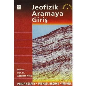 JEOFIZIK ARAMAYA GIRIŞ - MICHAEL BROOKS;PHILIP KEAREY;IAN HILL