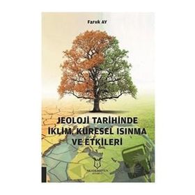 Jeoloji Tarihinde İklim Küresel Isınma ve Etkileri Faruk Ay