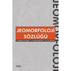 Jeomorfoloji Sözlüğü - Ali Meydan Emrullah Güney Recep Bozyiğit