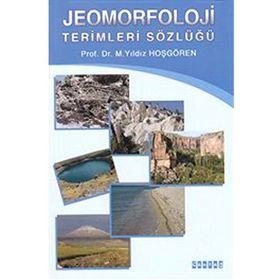 Jeomorfoloji Terimleri Sözlüğü - Prof. Dr. M. Yıldız Hoşgören