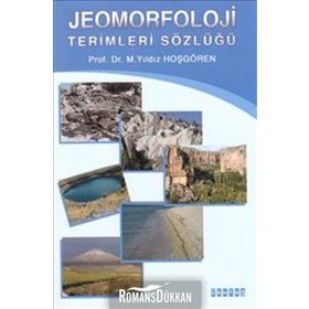 Jeomorfoloji Terimleri Sözlüğü - Prof. Dr. M. Yıldız Hoşgören