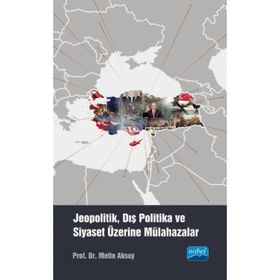 Jeopolitik Dış Politika ve Siyaset Üzerine Mülahazalar - Metin Aksoy