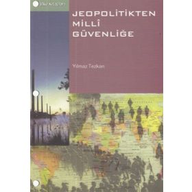 JEOPOLITIKTEN MILLI GÜVENLİĞE - YILMAZ TEZKAN