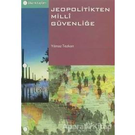 JEOPOLITIKTEN MILLI GÜVENLİĞE - YILMAZ TEZKAN