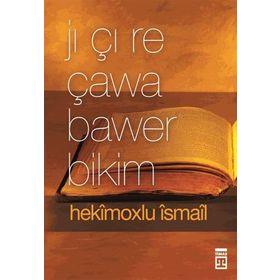 JI ÇI RE ÇAWA BAWER BIKIM - HEKIMOĞLU İSMAIL