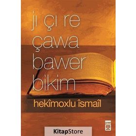JI ÇI RE ÇAWA BAWER BIKIM - HEKIMOĞLU İSMAIL