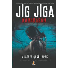 Jig Jiga Karabasan - Mustafa Çağrı Apak