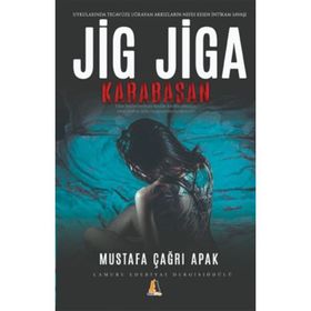 Jig Jiga Karabasan - Mustafa Çağrı Apak