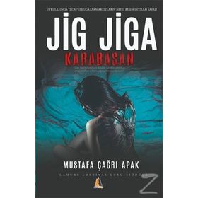 Jig Jiga Karabasan - Mustafa Çağrı Apak
