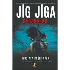 Jig Jiga Karabasan - Mustafa Çağrı Apak