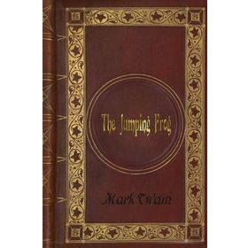 JIM SMILEY AND HIS JUMPING FROG AND OTHER STORIES - MARK TWAIN