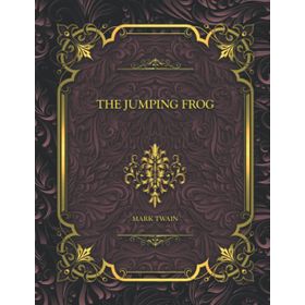 JIM SMILEY AND HIS JUMPING FROG AND OTHER STORIES - MARK TWAIN