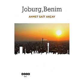 Joburg Benim - Ahmet Sait Akçay