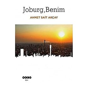 Joburg Benim - Ahmet Sait Akçay