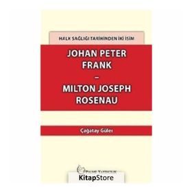 Johan Peter Frank- Milton Joseph Rosenau - Çağatay Güler