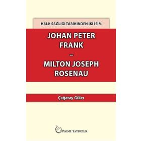 Johan Peter Frank- Milton Joseph Rosenau - Çağatay Güler