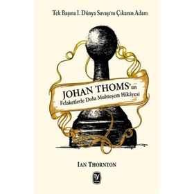 Johan Thoms’un Felaketlerle Dolu Muhteşem Hikayesi - Ian Thornton