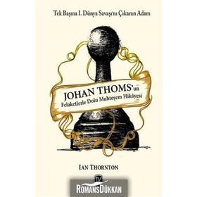 Johan Thoms’un Felaketlerle Dolu Muhteşem Hikayesi - Ian Thornton