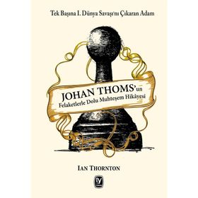 Johan Thoms’un Felaketlerle Dolu Muhteşem Hikayesi - Ian Thornton