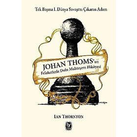 Johan Thoms’un Felaketlerle Dolu Muhteşem Hikayesi - Ian Thornton