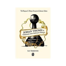 Johan Thoms’un Felaketlerle Dolu Muhteşem Hikayesi - Ian Thornton